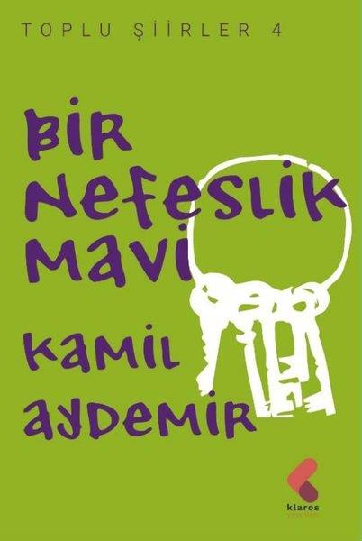 Kamil AydemirTürk ŞiiriBir Nefeslik Mavi - Toplu Şiirler 4