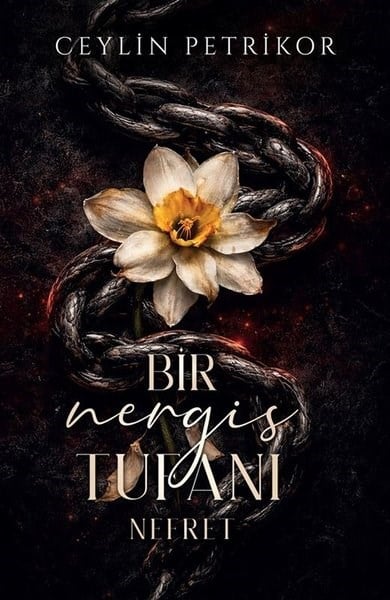 Ceylin PetrikorAşk Kitapları & Aşk RomanlarıBir Nergis Tufanı: Nefret