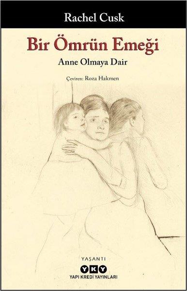 Rachel CuskDeneme KitaplarıBir Ömrün Emeği - Anne Olmaya Dair