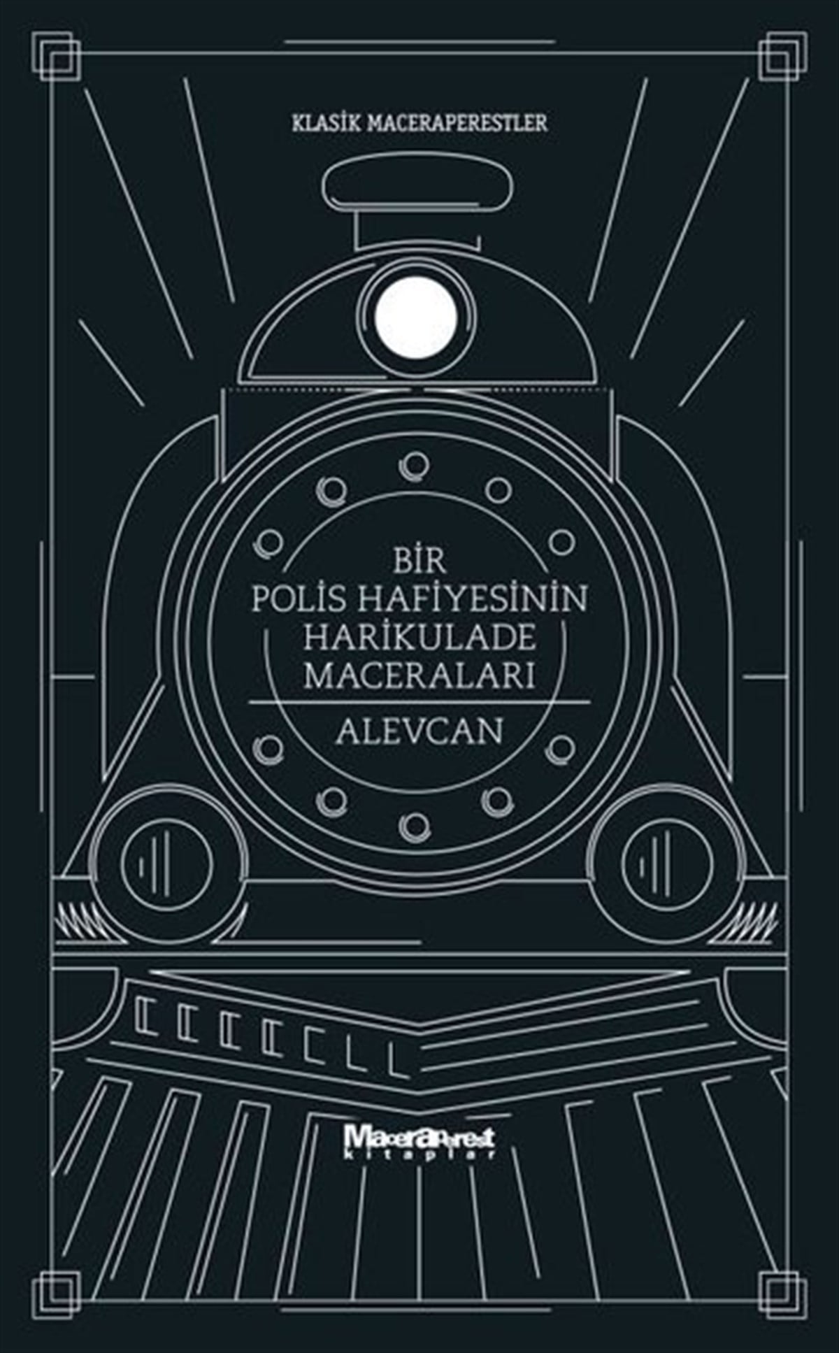 AlevcanPolisiye Romanlar & Cinayet RomanlarıBir Polis Hafiyesinin Harikulade Maceraları