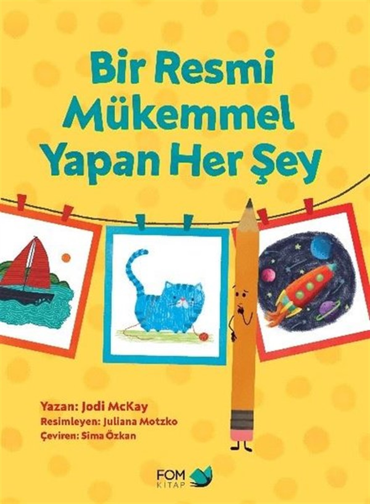 Jody MckayEgitim Etkinlik KitaplariBir Resmi Mükemmel Yapan Her Şey