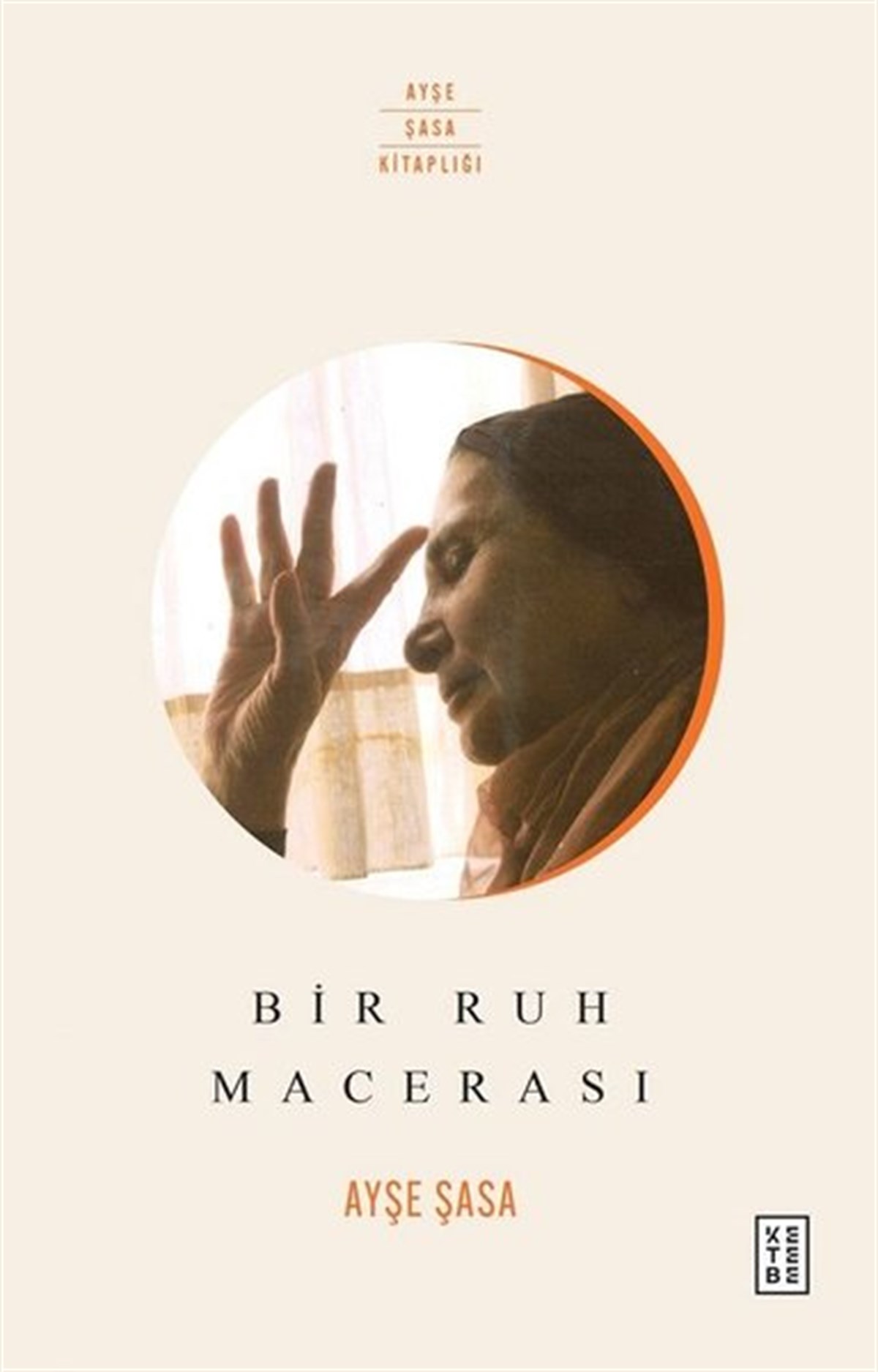 Ayşe ŞasaAnı & Mektup & Günlük KitaplarıBir Ruh Macerası