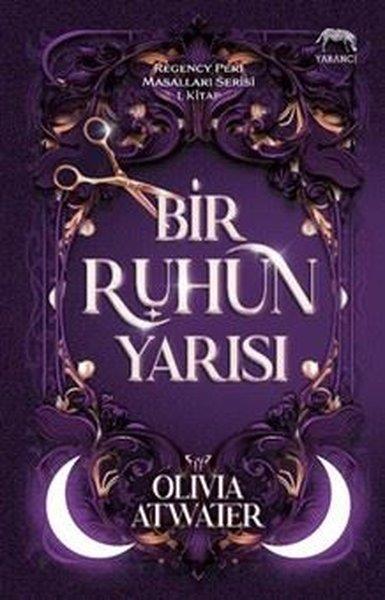 Eren AbakaFantastik Kitaplar & Fantastik RomanlarBir Ruhun Yarısı-Regency Peri Masalları Serisi 1.Kitap
