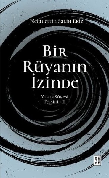 Necmettin Salih Ekizİslami KitaplarBir Rüyanın İzinde - Yusuf Süresi Tefsiri 2