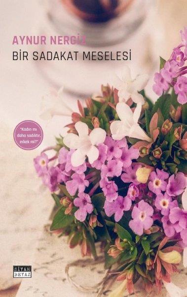 Aynur NergizTürkiye RomanBir Sadakat Meselesi