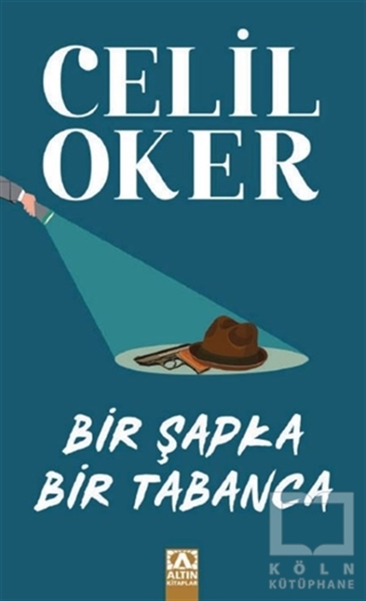 Celil OkerPolisiye Romanlar & Cinayet RomanlarıBir Şapka Bir Tabanca (Özel Baskı)