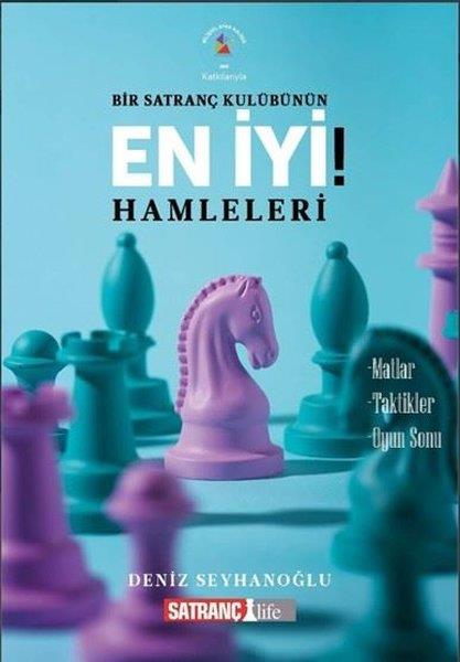 Deniz SeyhanoğluEgitim Etkinlik KitaplariBir Satranç Kulübünün En İyi Hamleleri!
