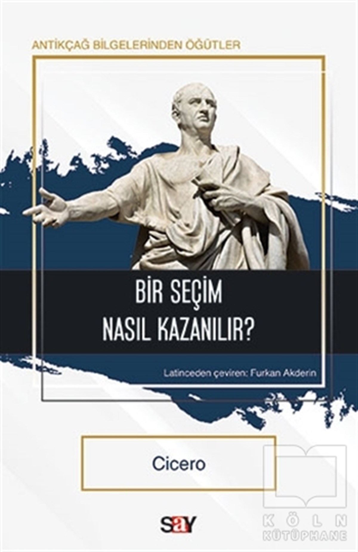 CiceroGenel Felsefe KitaplarıBir Seçim Nasıl Kazanılır?