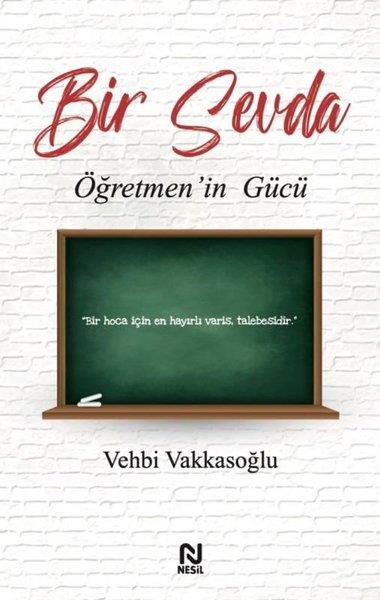 Vehbi VakkasoğluEğitimBir Sevda - Öğretmen'in Gücü