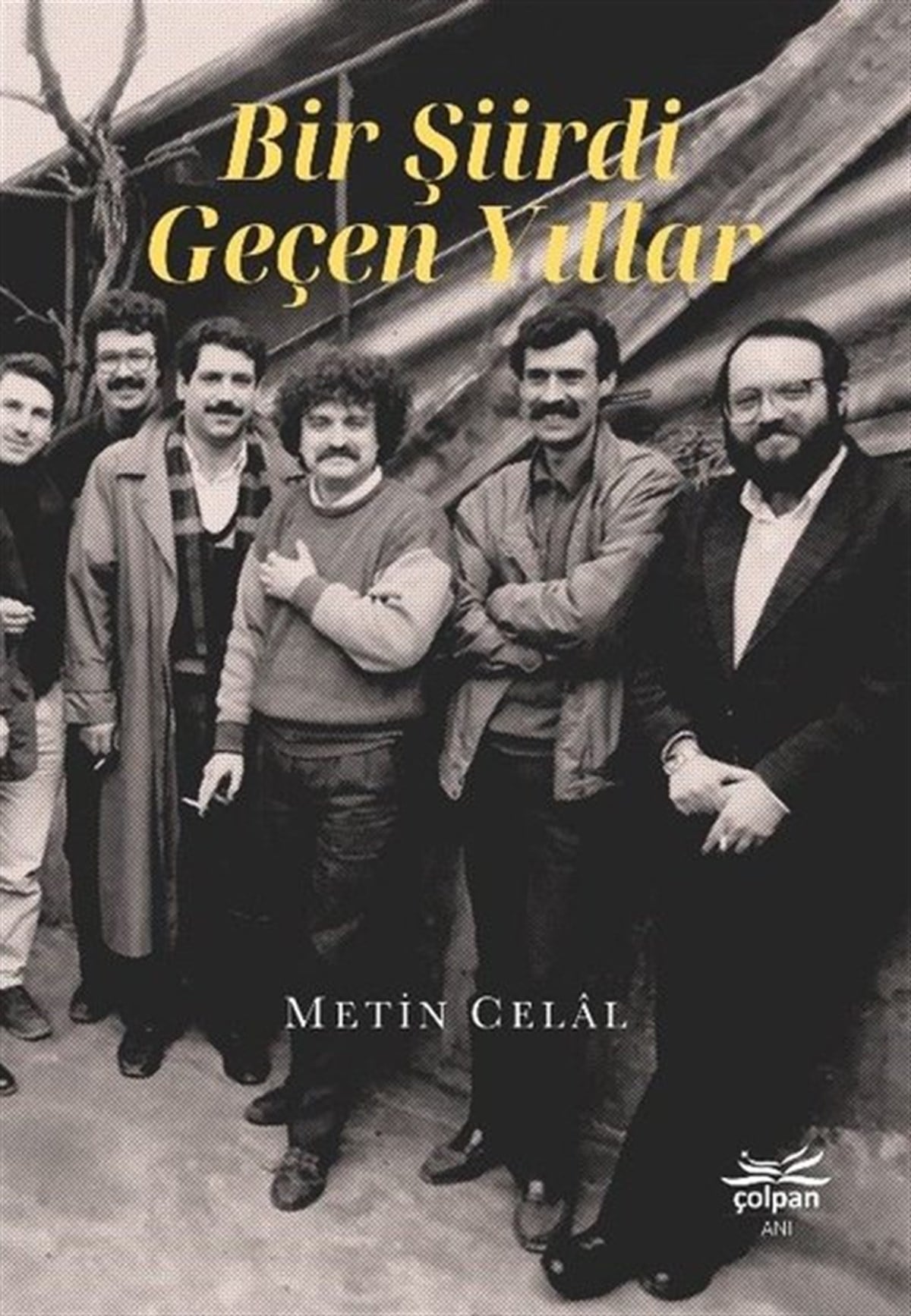 Metin CelalAnı & Mektup & Günlük KitaplarıBir Şiirdi Geçen Yıllar