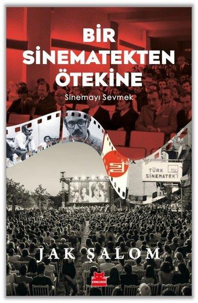 Jak ŞalomDünya GünlükBir Sinematekten Ötekine - Sinemayı Sevmek