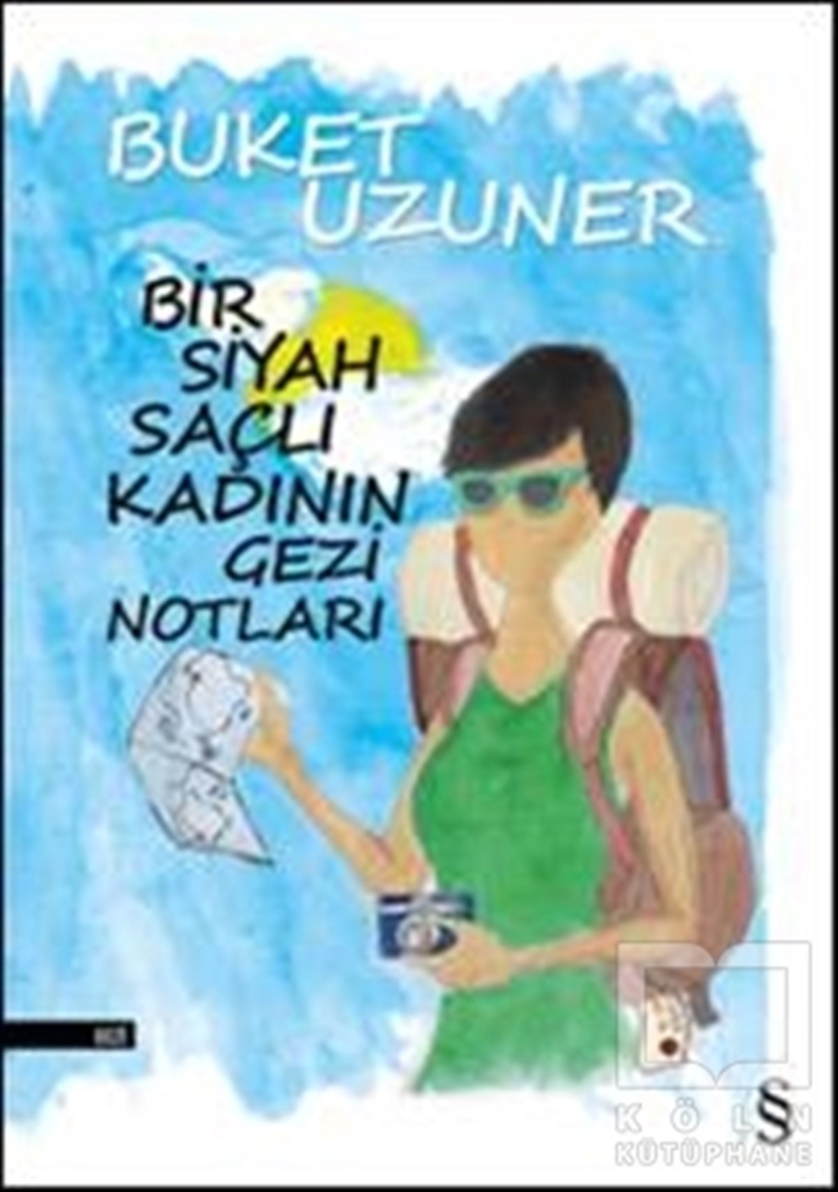 Buket UzunerDiğerBir Siyah Saçlı Kadının Gezi Notları