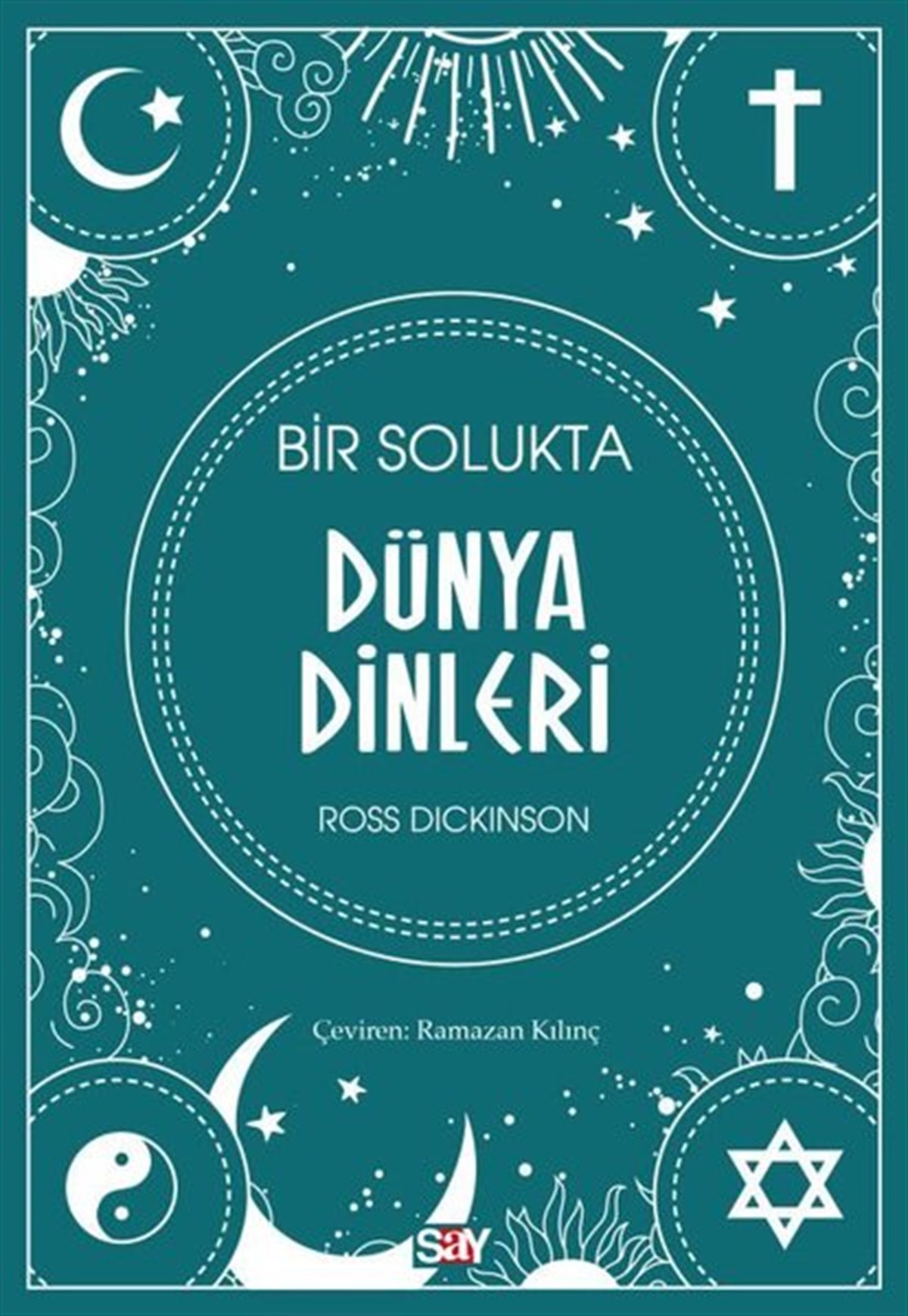 Ross DickinsonDünya TarihiBir Solukta Dünya Dinleri