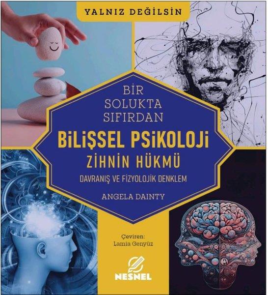 Angela DaintyPsikoloji KitaplarıBir Solukta Sıfırdan Bilişsel Psikoloji: Zihnin Hükmü - Davranış ve Fizyolojik Denklem
