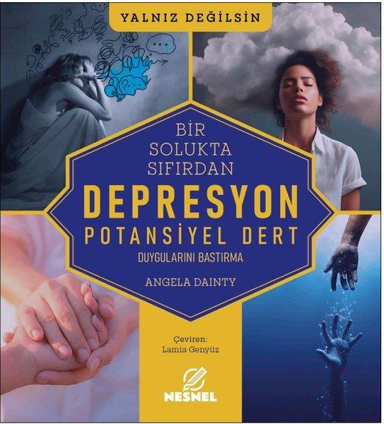 Angela DaintyPsikoloji KitaplarıBir Solukta Sıfırdan Depresyon - Potansiyel Dert
