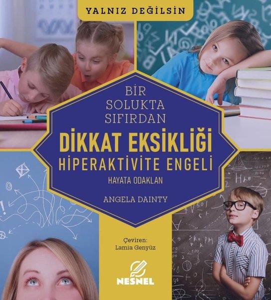 Angela DaintyPsikoloji KitaplarıBir Solukta Sıfırdan Dikkat Eksikliği - Hiperaktivite Engeli