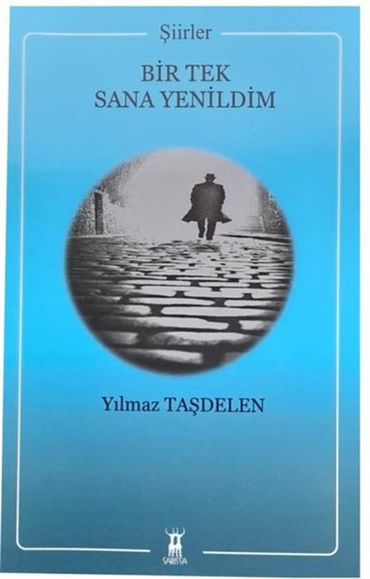 Yılmaz TaşdelenTürk ŞiiriBir Tek Sana Yenildim