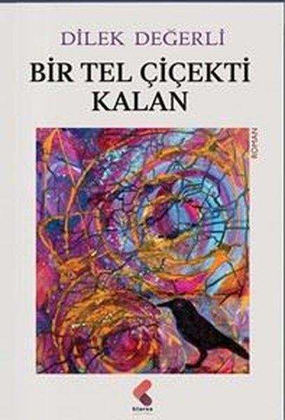 Dilek DeğerliTürk RomaniBir Tel Çiçekti Kalan