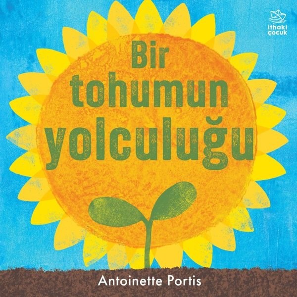 Antoinette PortisEgitim Etkinlik KitaplariBir Tohumun Yolculuğu