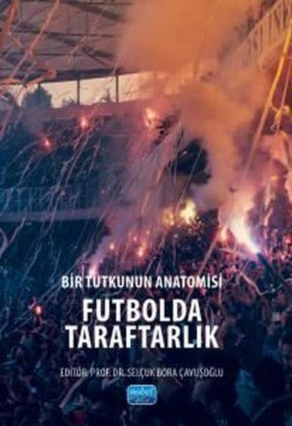 KolektifEğitimBir Tutkunun Anatomisi - Futbolda Taraftarlık