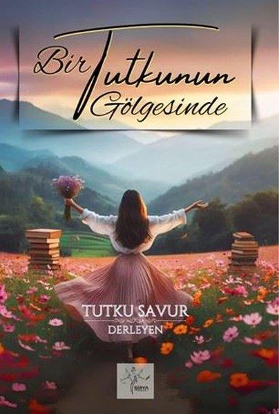 Tutku SavurDeneme KitaplarıBir Tutkunun Gölgesinde