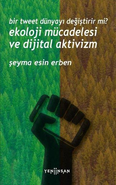 Şeyma Esin ErbenÇevre MühendisliğiBir Tweet Dünyayı Değiştirir Mi? Ekoloji Mücadelesi ve Dijital Aktivizm