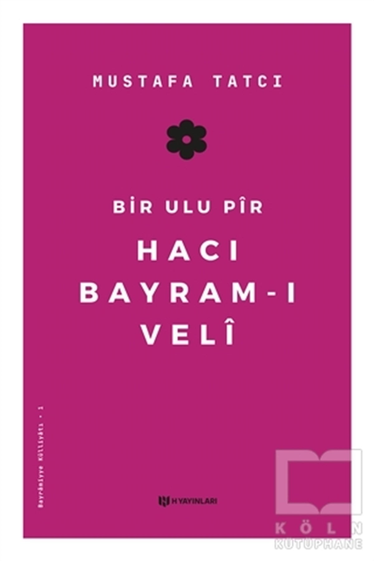 Mustafa TatcıTasavvuf KitaplarıBir Ulu Pir Hacı Bayram-ı Veli