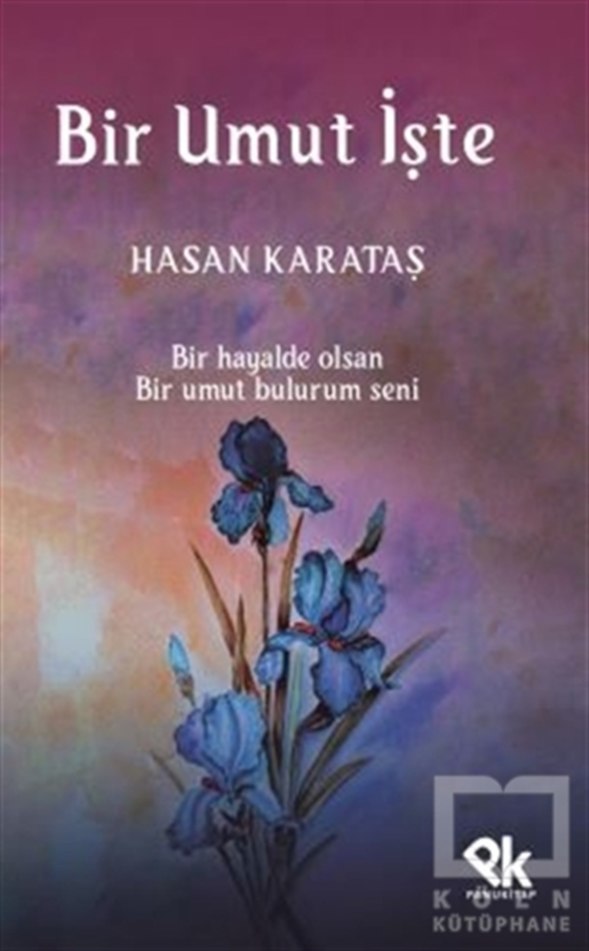 Hakan KarataşTürkçe Şiir KitaplarıBir Umut İşte