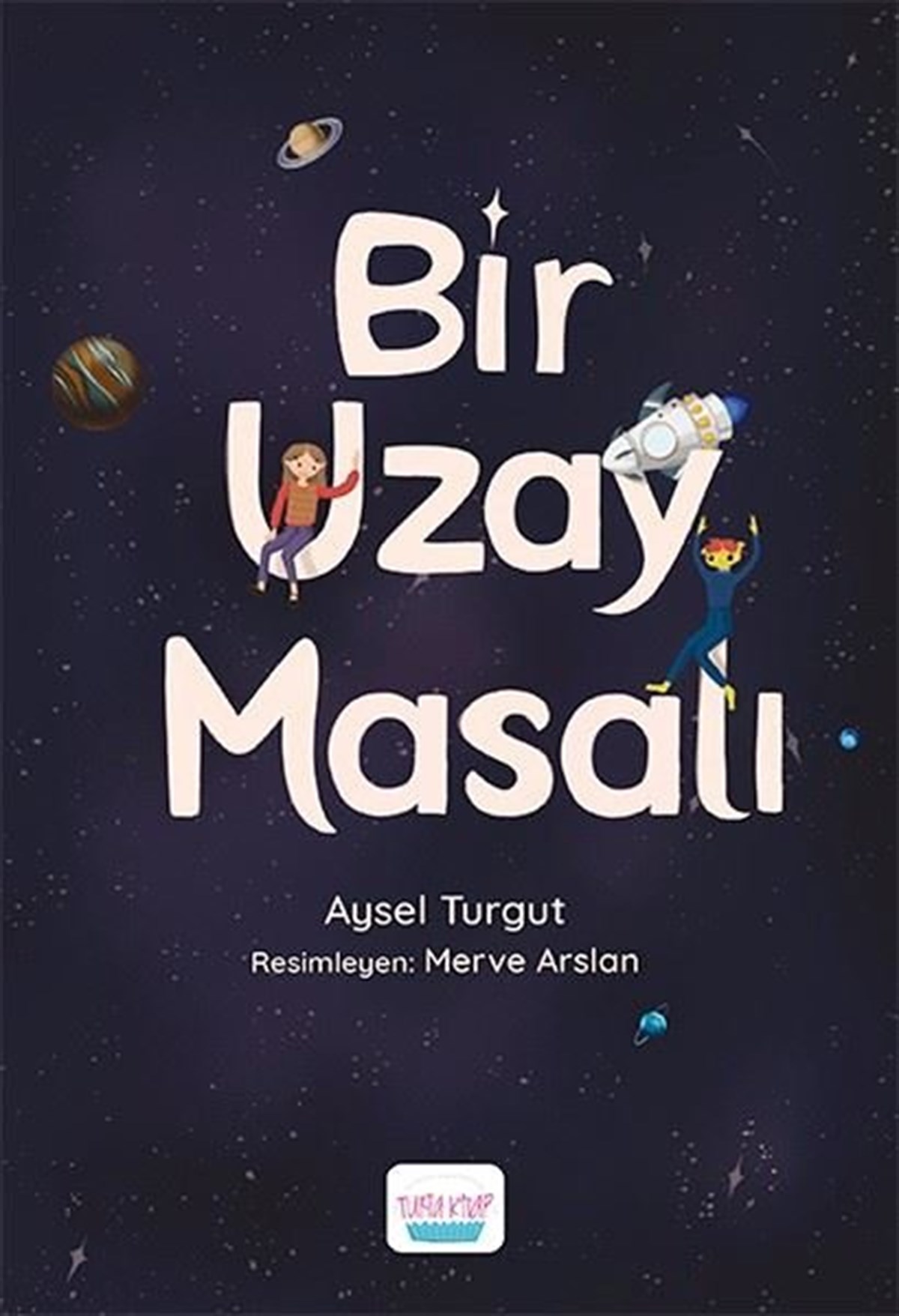 Aysel TurgutÇocuk Masal KitaplarıBir Uzay Masalı