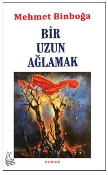 Mehmet BinboğaTürk RomaniBir Uzun Ağlamak