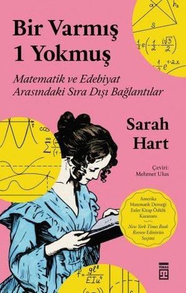 Sarah HartPopüler Bilim KitaplarıBir Varmış 1 Yokmuş - Matematik ve Edebiyat Arasındaki Sıra Dışı Bağlantılar