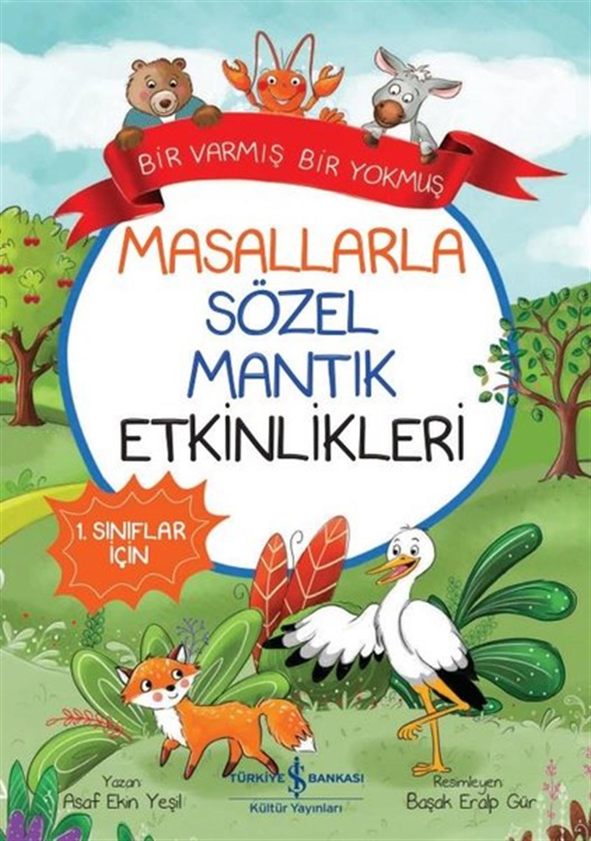 Asaf Ekin Yeşil6-8 Yas Ilkokuma KitaplariBir Varmış Bir Yokmuş - Masallarla Sözel Mantık Etkinlikleri - 1.Sınıflar İçin
