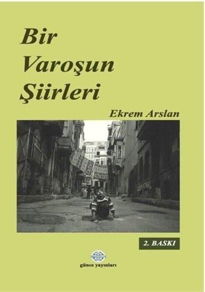 Ekrem ArslanTürk ŞiiriBir Varoşun Şiirleri