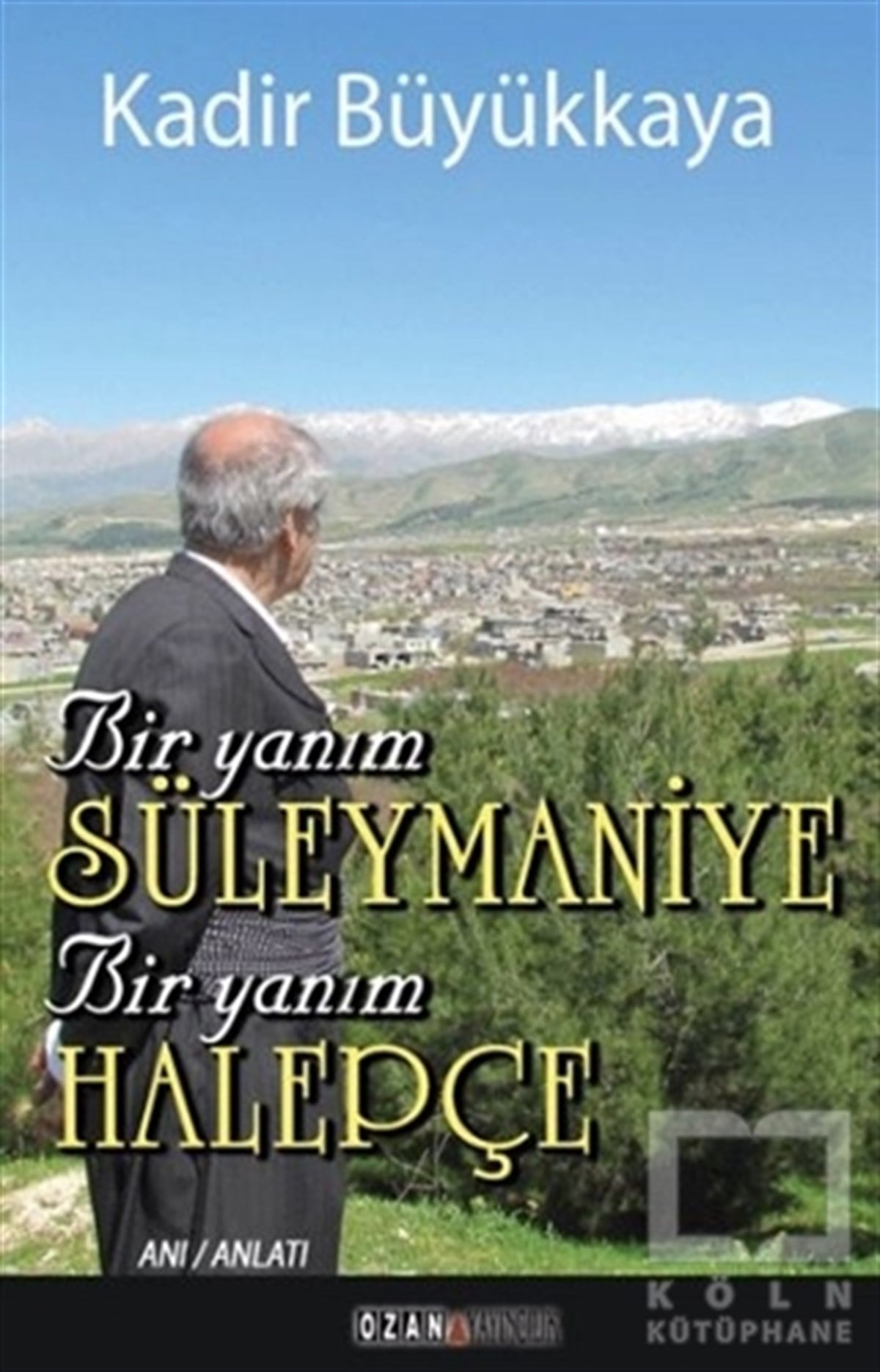 Bir Yanım Süleymaniye Bir Yanım Halepçe