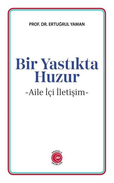 Ertuğrul YamanKadın - Erkek İlişkileri KitaplarıBir Yastıkta Huzur - Aile İçi İletişim
