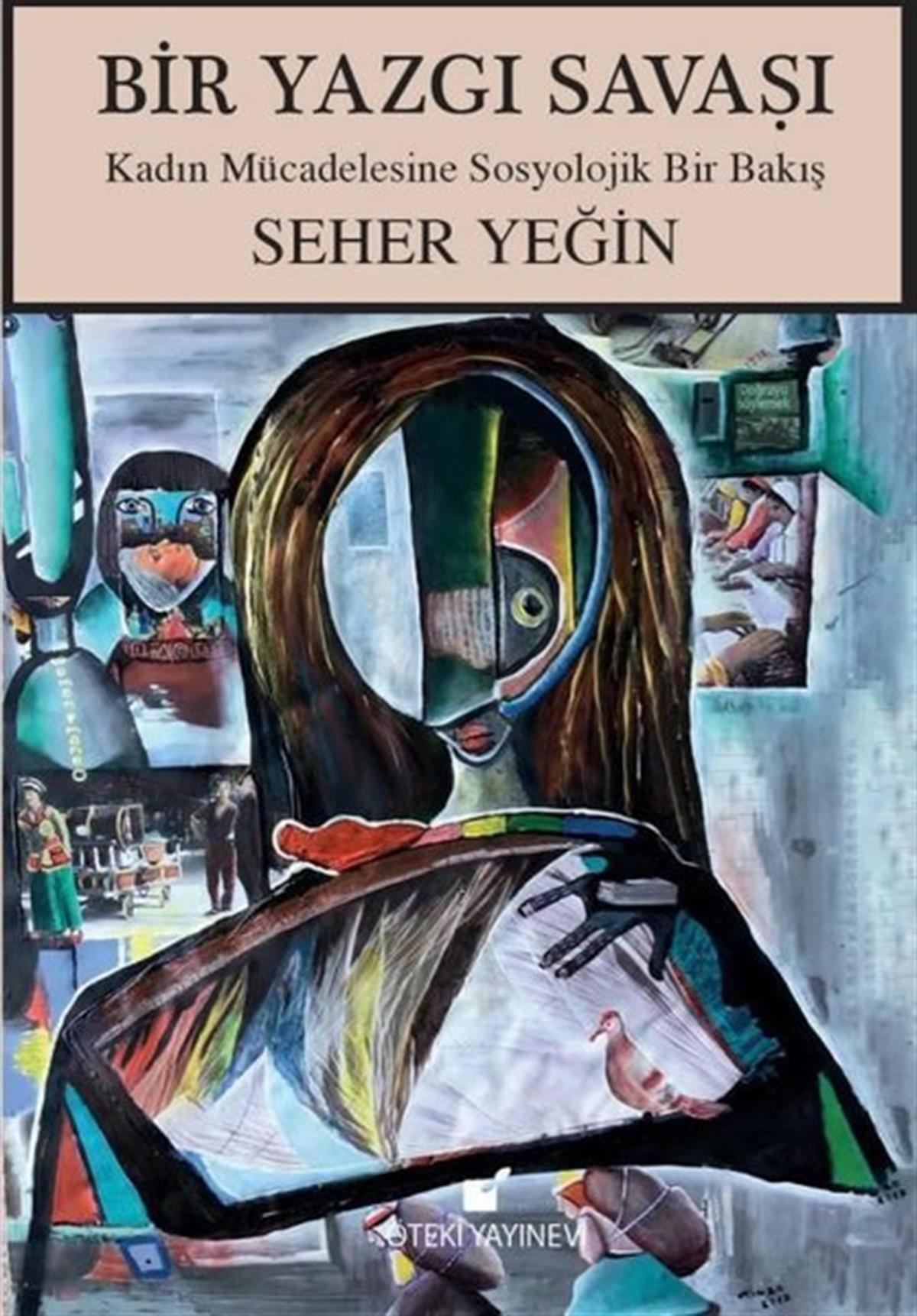 Seher YeğinSosyoloji KitaplarıBir Yazgı Savaşı - Kadın Mücadelesine Sosyolojik Bir Bakış