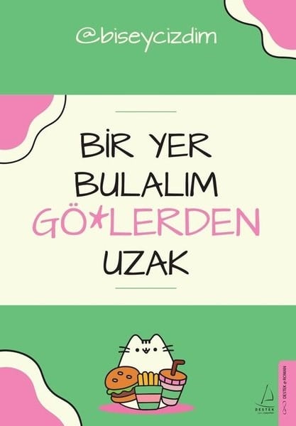 biseycizdimTürk RomaniBir Yer Bulalım Gölerden Uzak