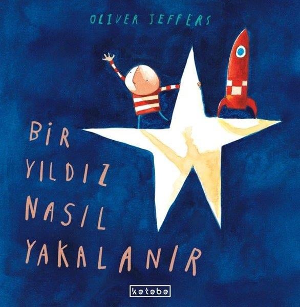 Oliver JeffersEgitim Etkinlik KitaplariBir Yıldız Nasıl Yakalanır