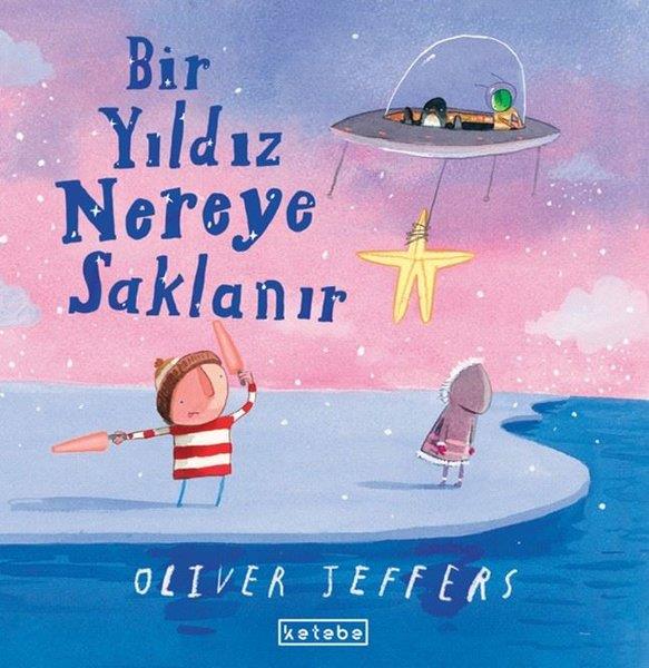Oliver JeffersEgitim Etkinlik KitaplariBir Yıldız Nereye Saklanır
