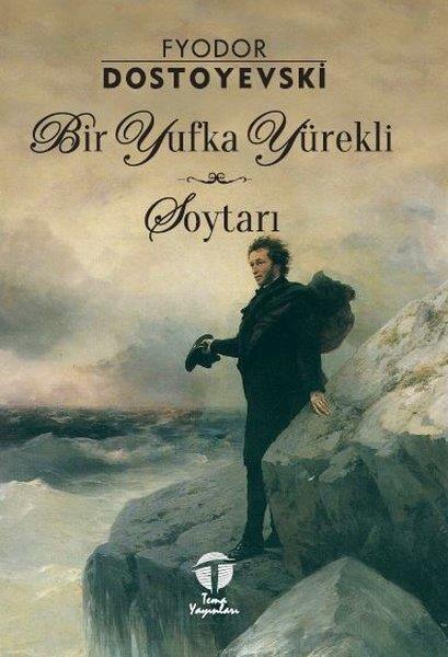 Fyodor Mihayloviç DostoyevskiDünya RomanBir Yufka Yürekli - Soytarı