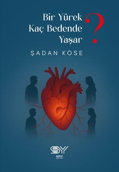 Şadan KöseTürk RomaniBir Yürek Kaç Bedende Yaşar