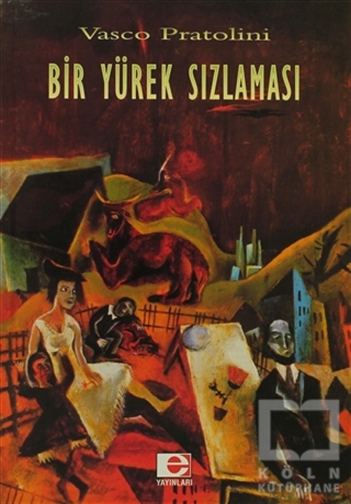 Vasco Pratoliniİtalyan EdebiyatıBir Yürek Sızlaması