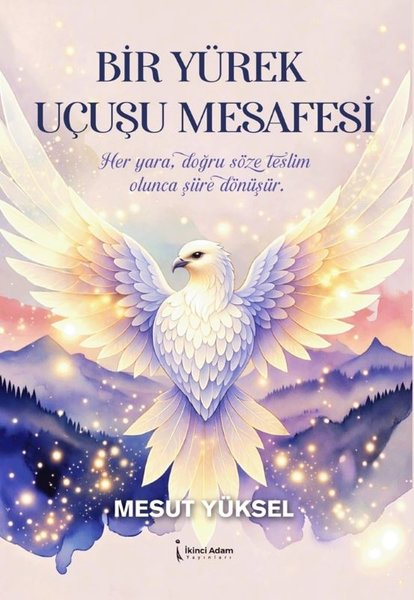 Mesut YükselTürk ŞiiriBir Yürek Uçuşu Mesafesi