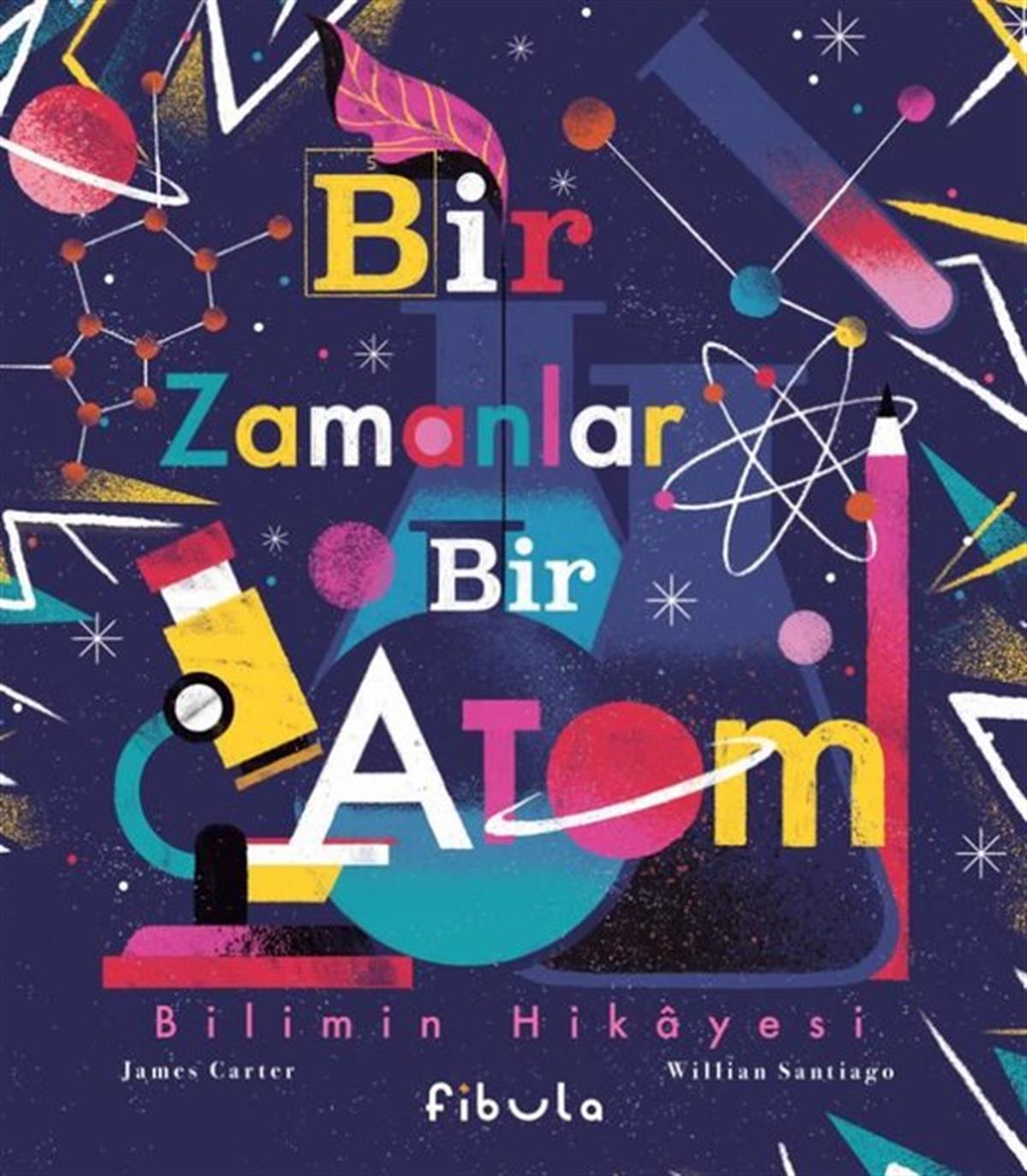 James CarterÇocuk Bilim KitaplarıBir Zamanlar Bir Atom - Bilimin Hikayesi