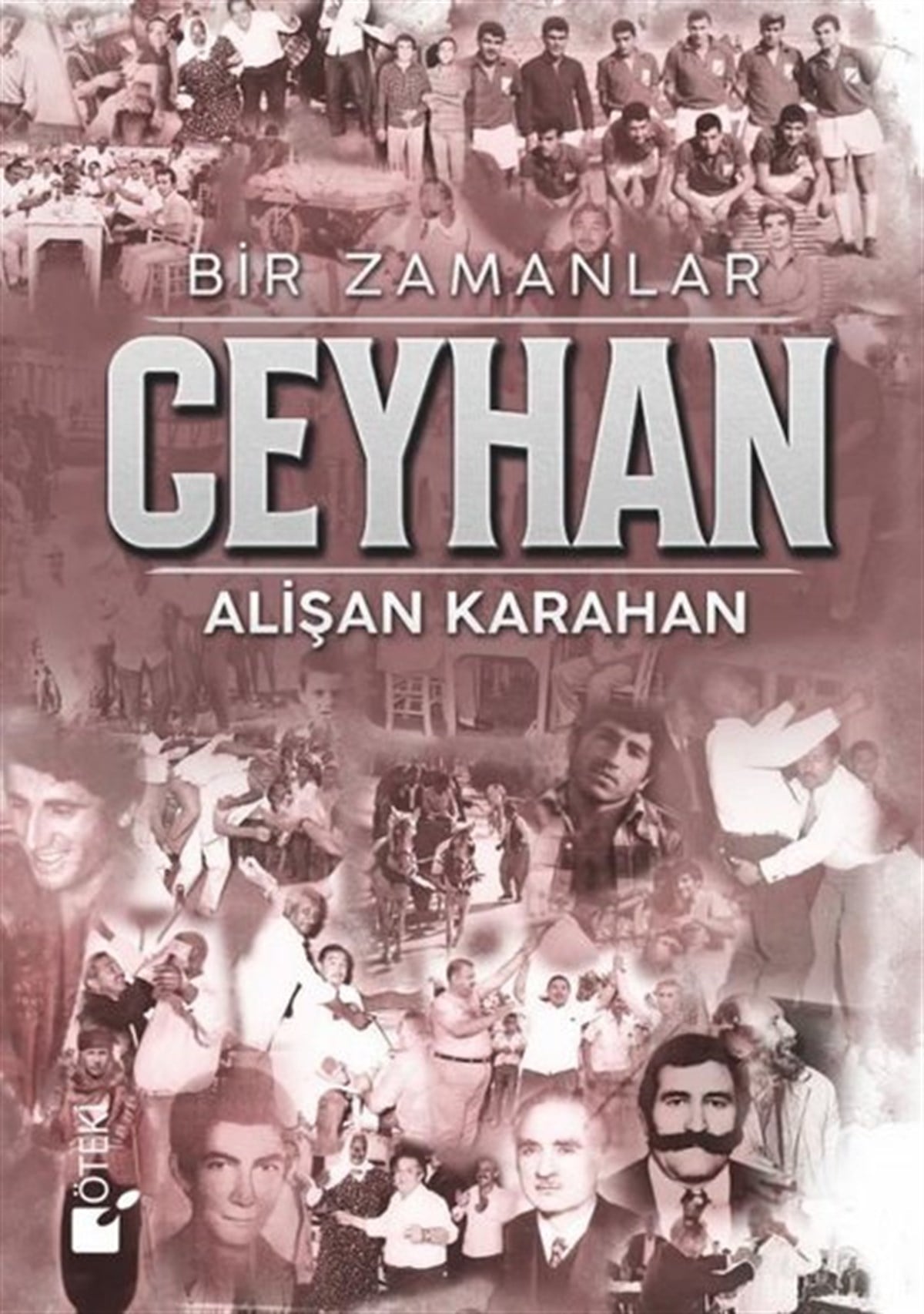 Alişan KarahanGezi Rehberi KitaplarıBir Zamanlar Ceyhan
