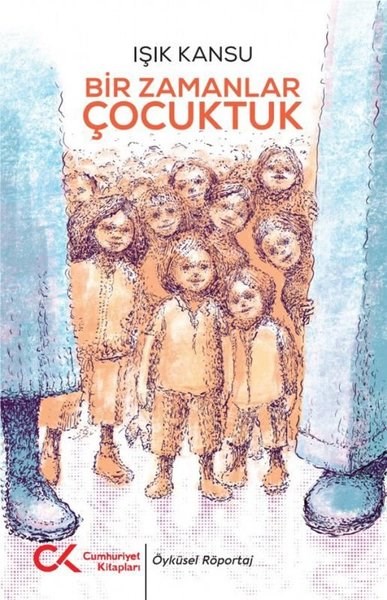 Işık KansuRöportajBir Zamanlar Çocuktuk