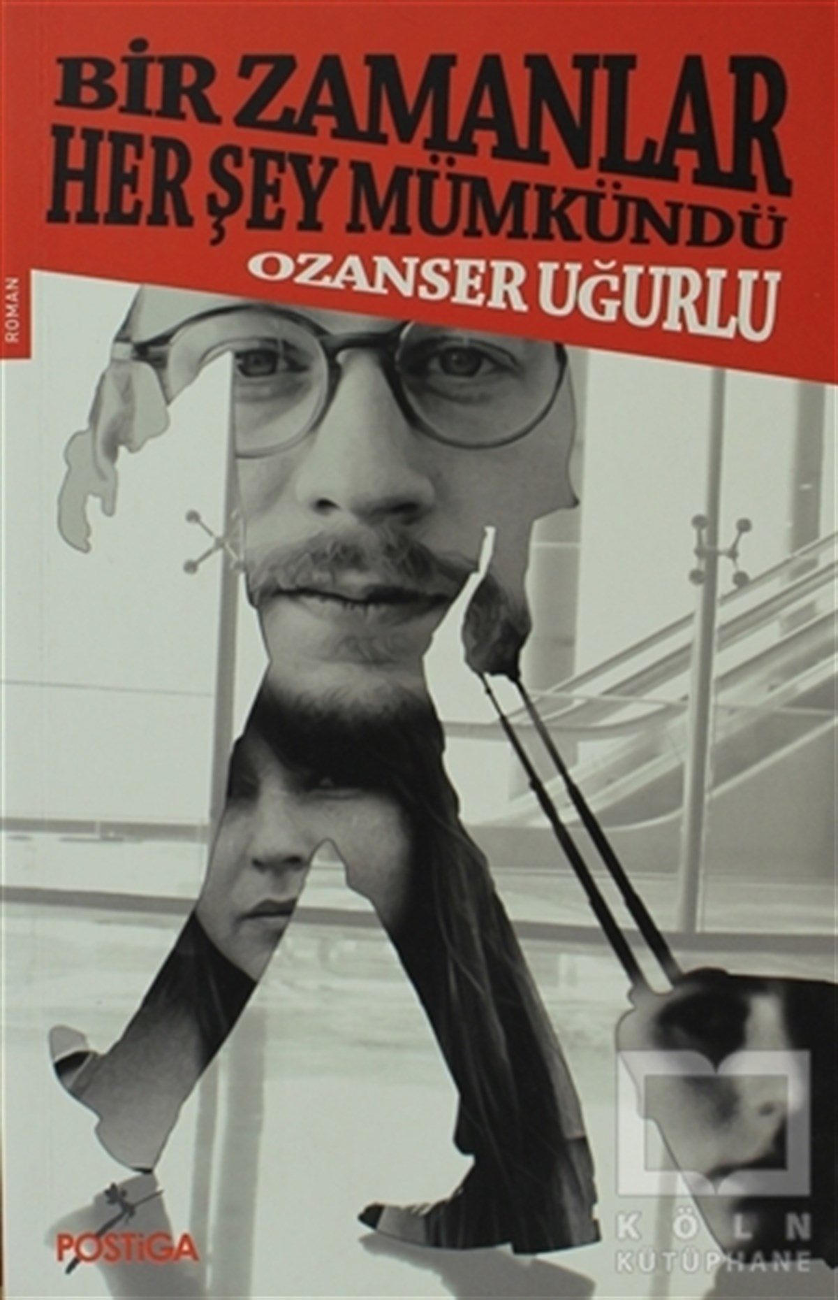 Ozanser UğurluTürk EdebiyatıBir Zamanlar Her Şey Mümkündü