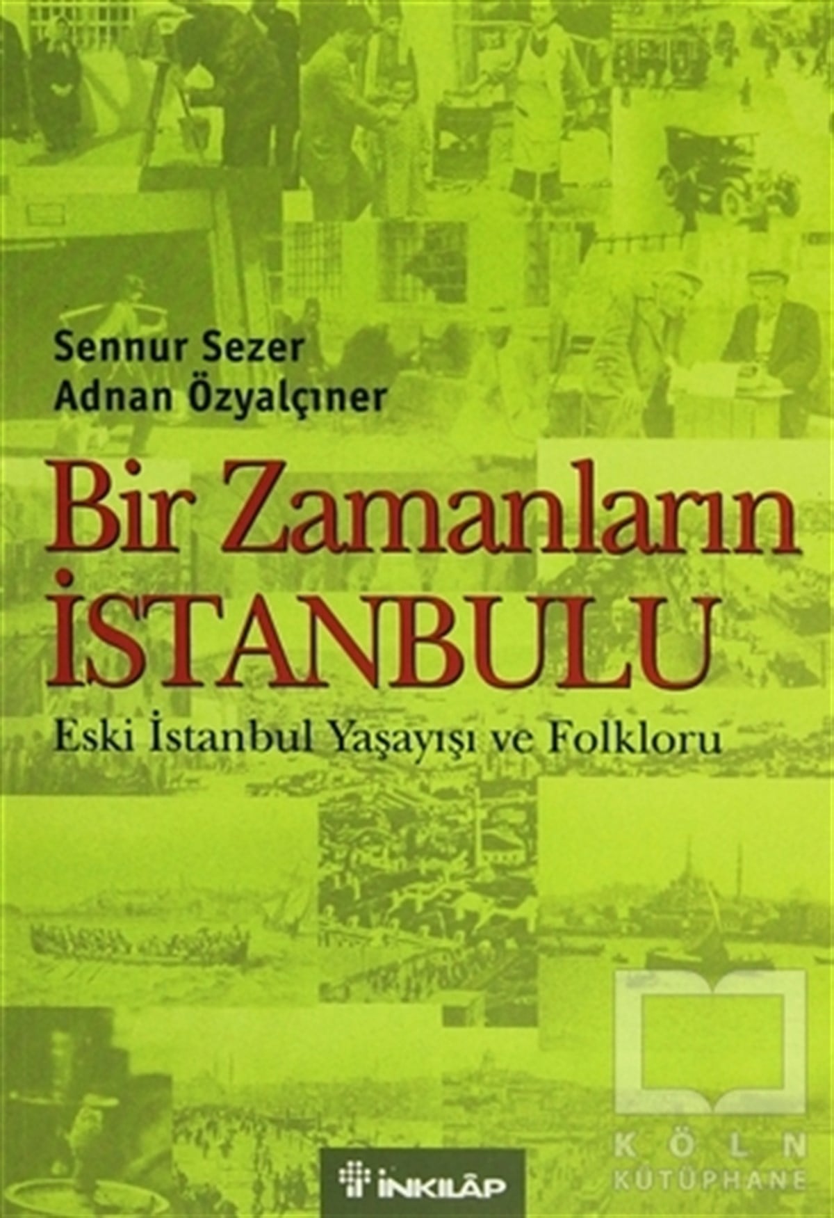Adnan Özyalçınerİstanbul RehberiBir Zamanların İstanbulu