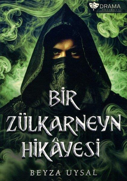 Beyza UysalFantastik Kitaplar & Fantastik RomanlarBir Zülkarneyn Hikayesi
