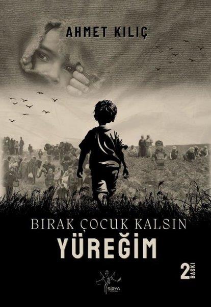 Ahmet KılıçbayTürk ŞiiriBırak Çocuk Kalsın Yüreğim